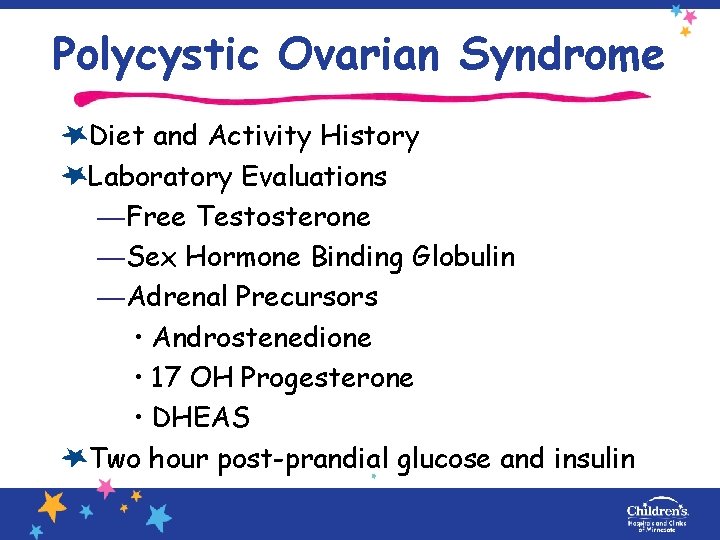 Polycystic Ovarian Syndrome Diet and Activity History Laboratory Evaluations —Free Testosterone —Sex Hormone Binding