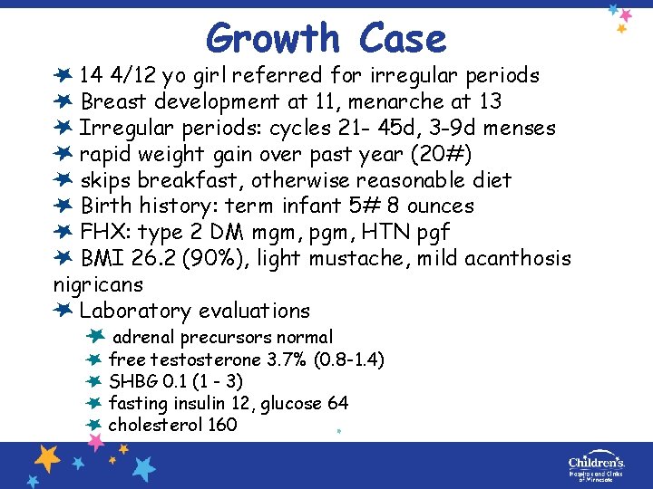 Growth Case 14 4/12 yo girl referred for irregular periods Breast development at 11,