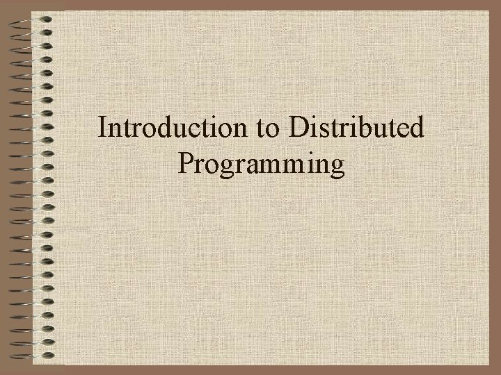 Introduction to Distributed Programming 