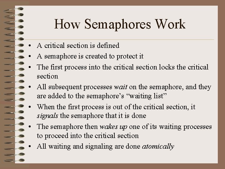 How Semaphores Work • A critical section is defined • A semaphore is created