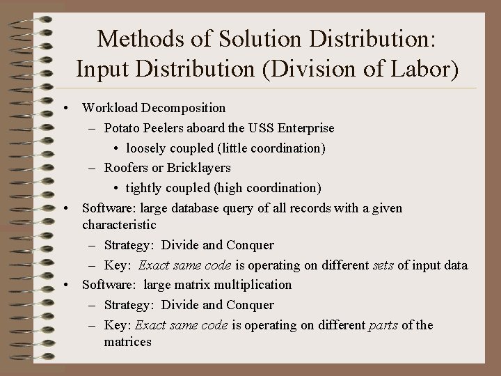 Methods of Solution Distribution: Input Distribution (Division of Labor) • Workload Decomposition – Potato