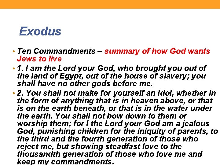 Exodus • Ten Commandments – summary of how God wants Jews to live •