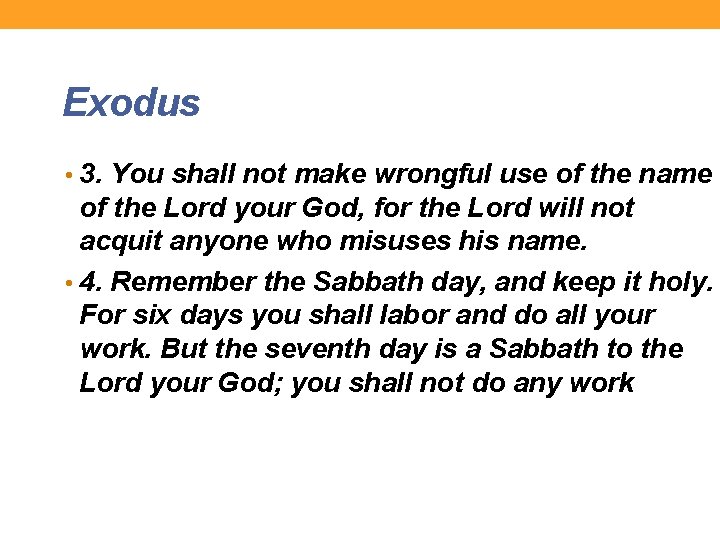 Exodus • 3. You shall not make wrongful use of the name of the