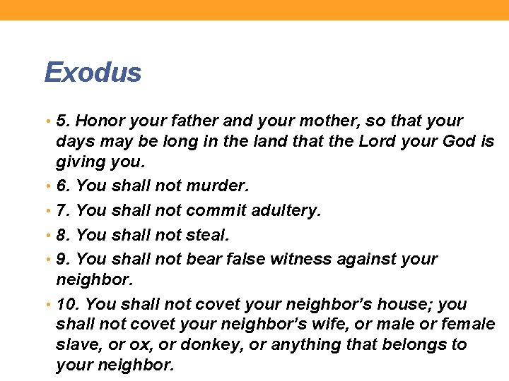 Exodus • 5. Honor your father and your mother, so that your days may