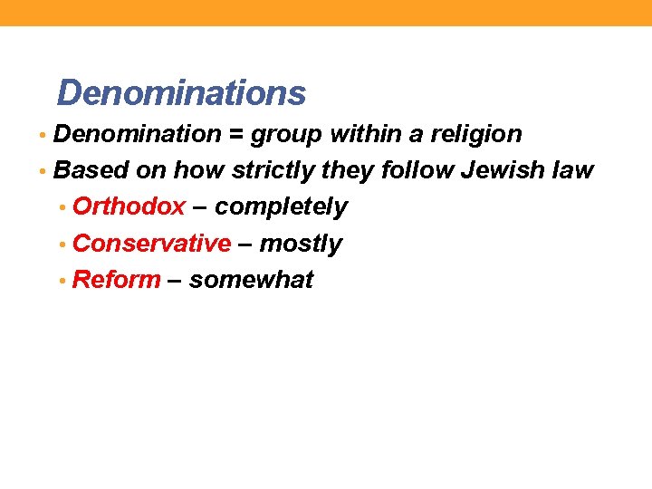 Denominations • Denomination = group within a religion • Based on how strictly they