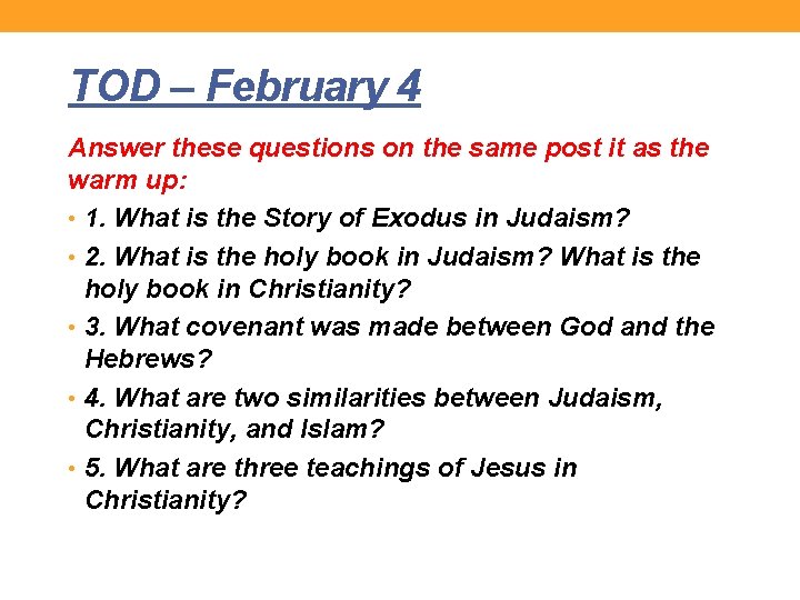 TOD – February 4 Answer these questions on the same post it as the