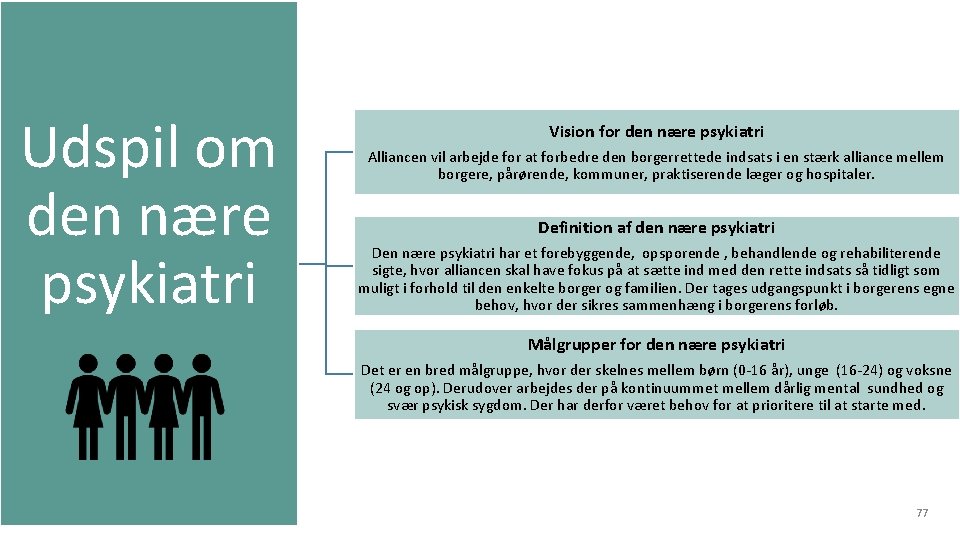 Udspil om den nære psykiatri Vision for den nære psykiatri Alliancen vil arbejde for