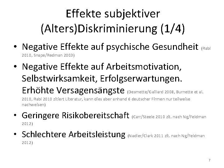 Effekte subjektiver (Alters)Diskriminierung (1/4) • Negative Effekte auf psychische Gesundheit (Rabl 2010, Snape/Redman 2003)