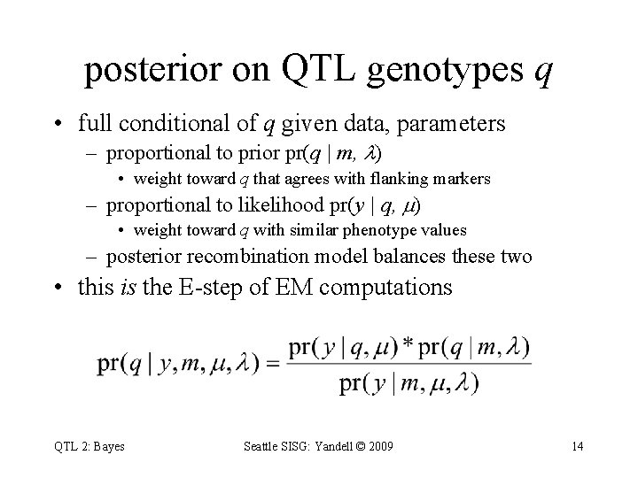 posterior on QTL genotypes q • full conditional of q given data, parameters –