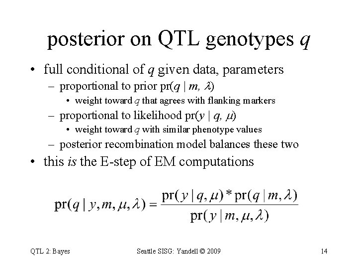 posterior on QTL genotypes q • full conditional of q given data, parameters –