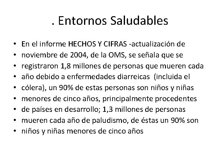 . Entornos Saludables • • • En el informe HECHOS Y CIFRAS -actualización de