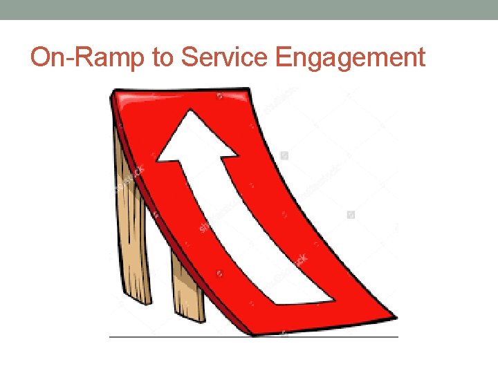 On-Ramp to Service Engagement 