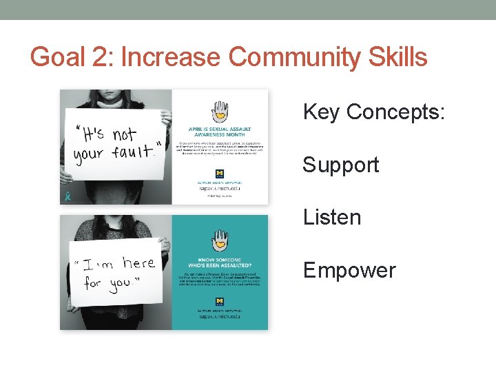 Goal 2: Increase Community Skills Key Concepts: Support Listen Empower 