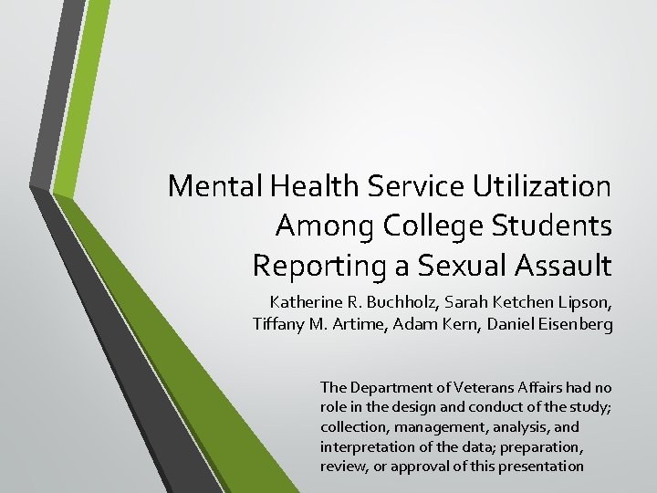 Mental Health Service Utilization Among College Students Reporting a Sexual Assault Katherine R. Buchholz,