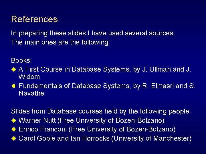 References In preparing these slides I have used several sources. The main ones are References In preparing these slides I have used several sources. The main ones are