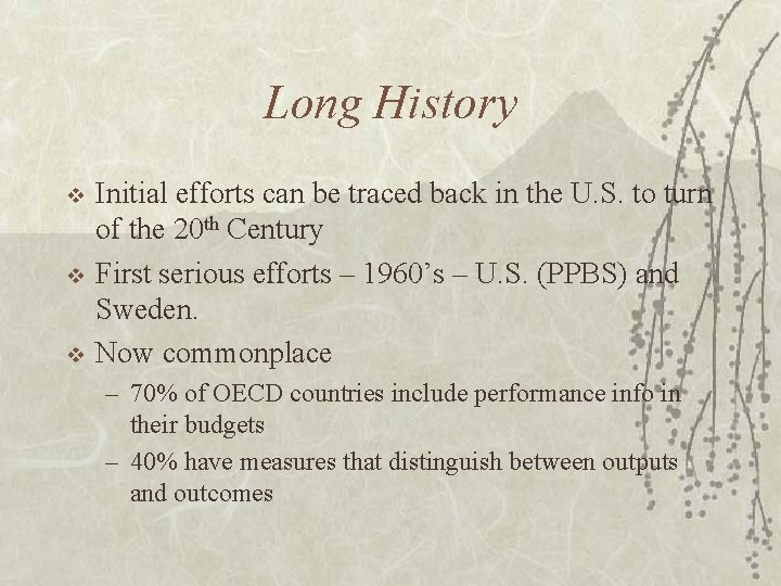 Long History v v v Initial efforts can be traced back in the U.