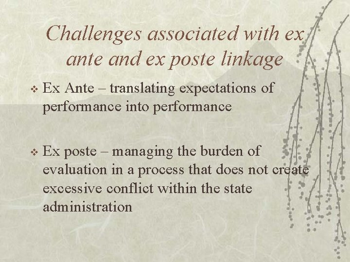 Challenges associated with ex ante and ex poste linkage v Ex Ante – translating