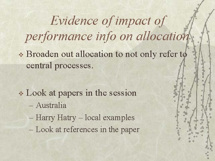 Evidence of impact of performance info on allocation v Broaden out allocation to not