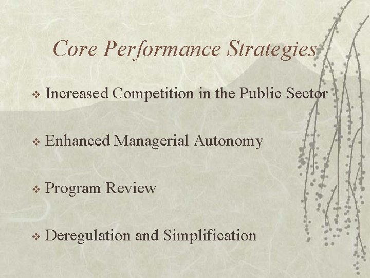 Core Performance Strategies v Increased Competition in the Public Sector v Enhanced Managerial Autonomy