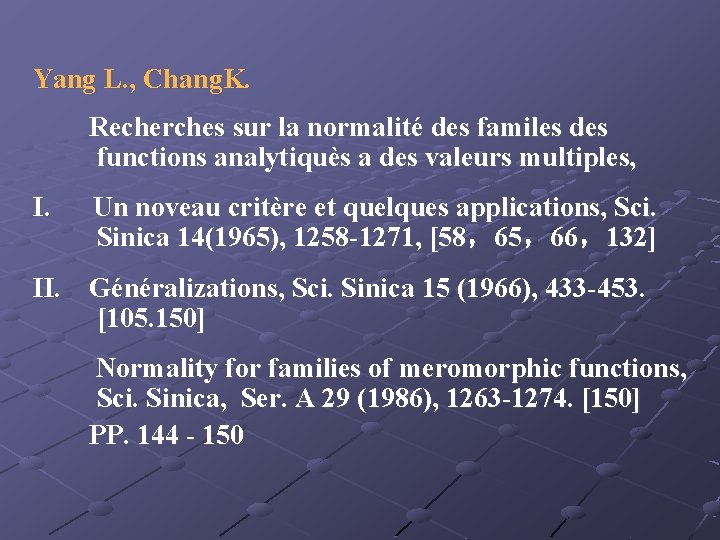 Yang L. , Chang. K. Recherches sur la normalité des familes des functions analytiquès