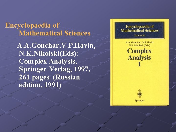 Encyclopaedia of Mathematical Sciences A. A. Gonchar, V. P. Havin, N. K. Nikolski(Eds): Complex