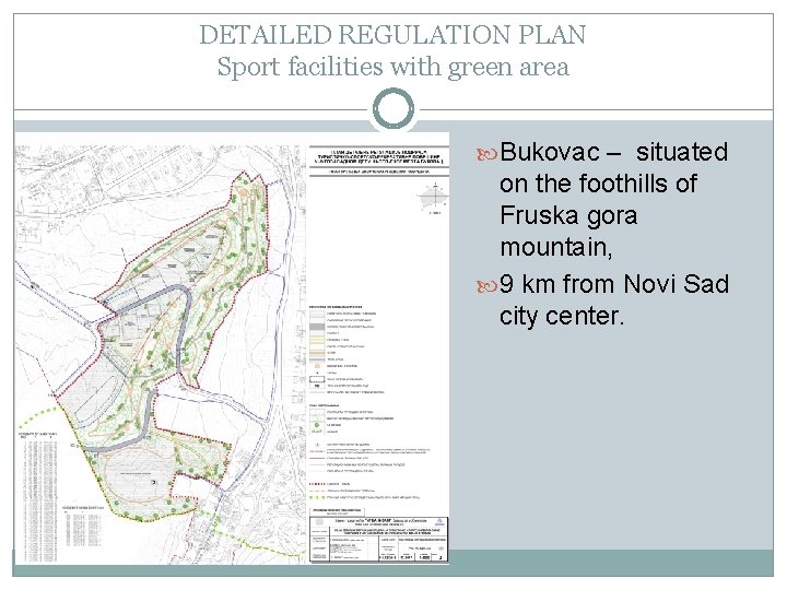 DETAILED REGULATION PLAN Sport facilities with green area Bukovac – situated on the foothills