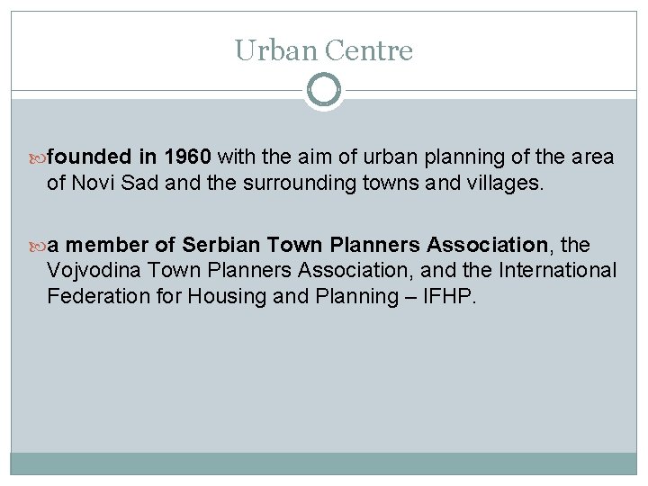Urban Centre founded in 1960 with the aim of urban planning of the area
