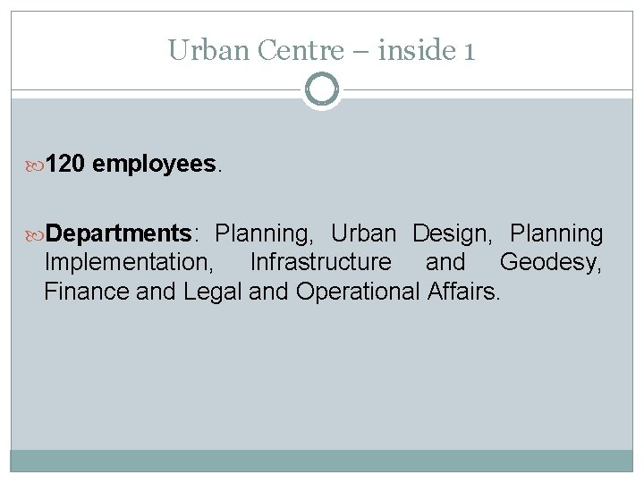 Urban Centre – inside 1 120 employees. Departments: Planning, Urban Design, Planning Implementation, Infrastructure