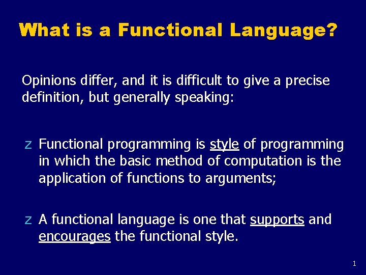 What is a Functional Language? Opinions differ, and it is difficult to give a