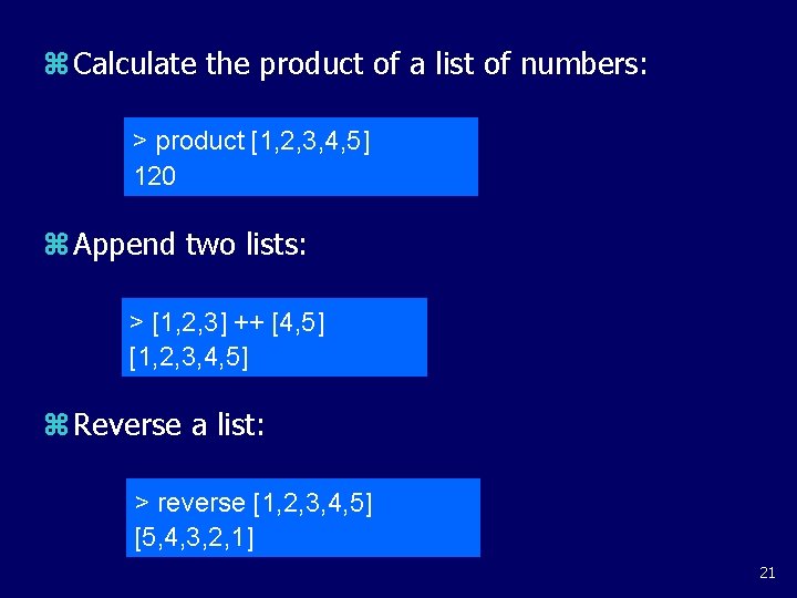 z Calculate the product of a list of numbers: > product [1, 2, 3,