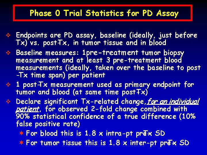 Phase 0 Trial Statistics for PD Assay v Endpoints are PD assay, baseline (ideally,