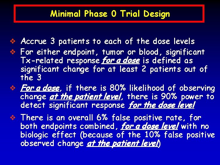 Minimal Phase 0 Trial Design v Accrue 3 patients to each of the dose