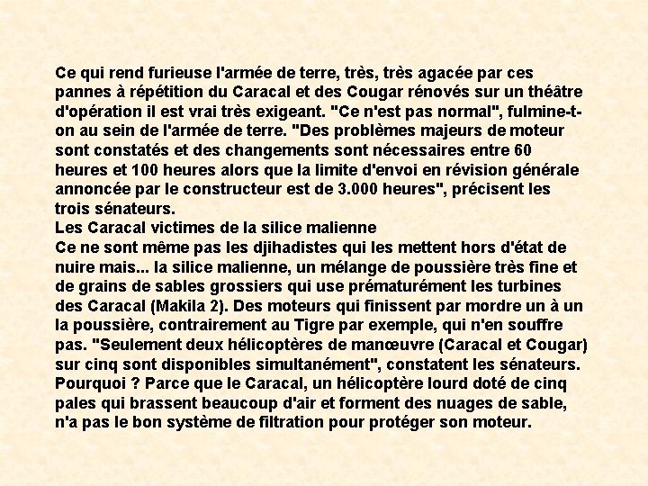 Ce qui rend furieuse l'armée de terre, très agacée par ces pannes à répétition