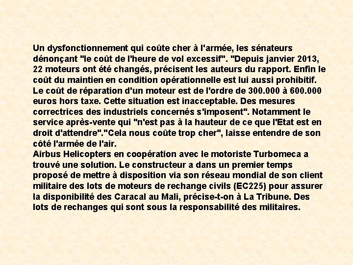 Un dysfonctionnement qui coûte cher à l'armée, les sénateurs dénonçant "le coût de l'heure