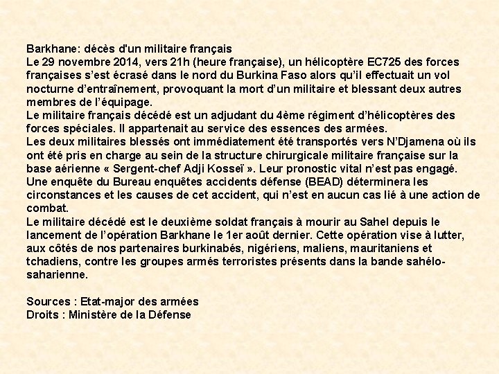 Barkhane: décès d'un militaire français Le 29 novembre 2014, vers 21 h (heure française),