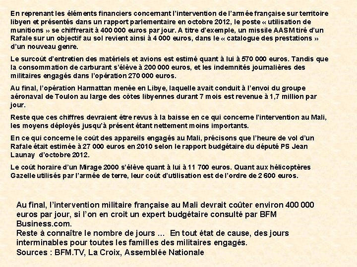 En reprenant les éléments financiers concernant l’intervention de l’armée française sur territoire libyen et