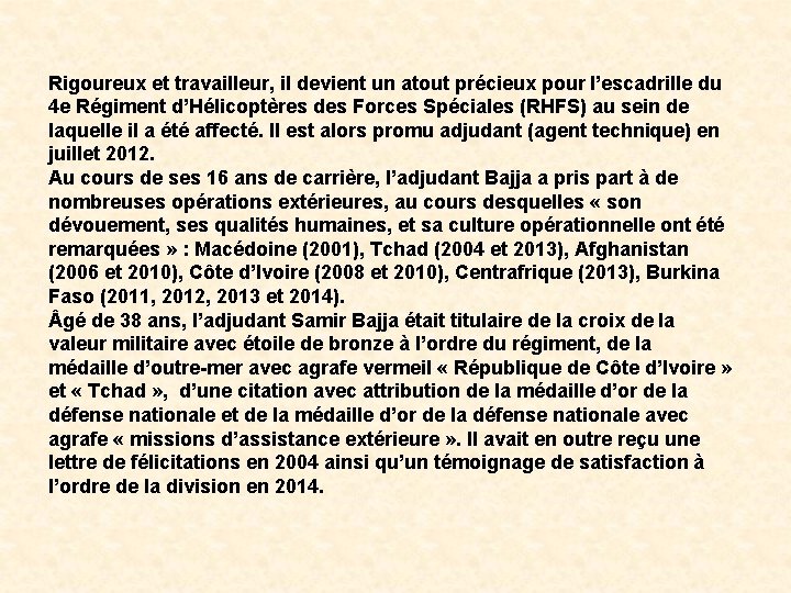 Rigoureux et travailleur, il devient un atout précieux pour l’escadrille du 4 e Régiment