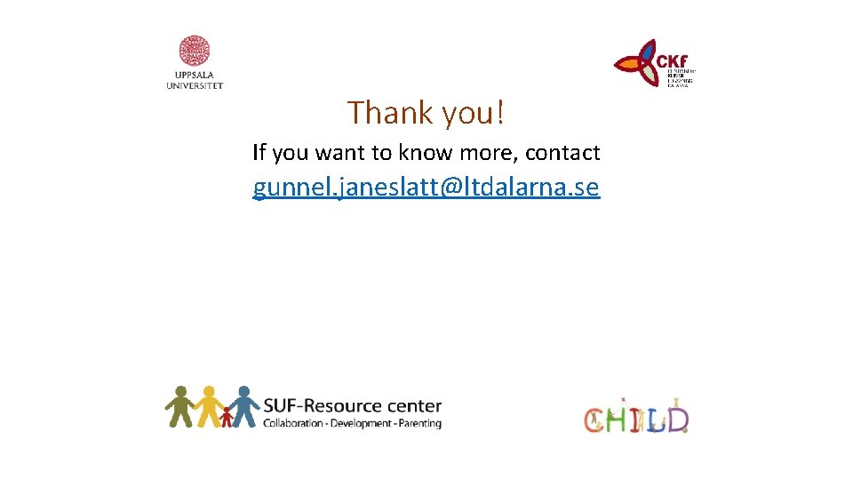 Thank you! If you want to know more, contact gunnel. janeslatt@ltdalarna. se 