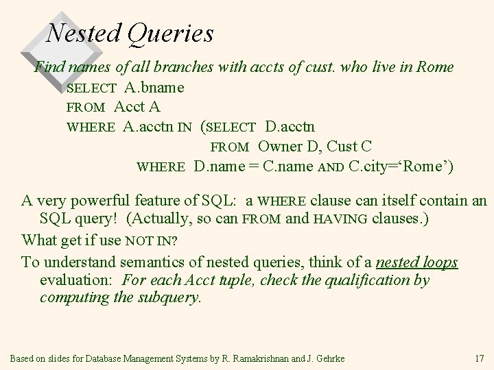 Nested Queries Find names of all branches with accts of cust. who live in Nested Queries Find names of all branches with accts of cust. who live in