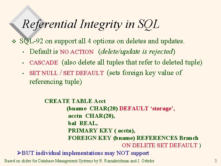 Referential Integrity in SQL v SQL-92 on support all 4 options on deletes and Referential Integrity in SQL v SQL-92 on support all 4 options on deletes and