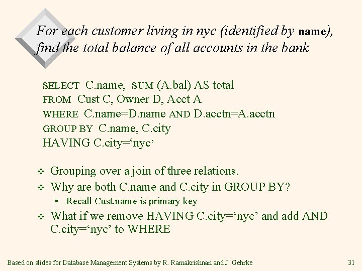 For each customer living in nyc (identified by name), find the total balance of For each customer living in nyc (identified by name), find the total balance of