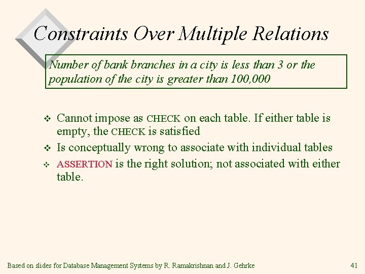 Constraints Over Multiple Relations Number of bank branches in a city is less than Constraints Over Multiple Relations Number of bank branches in a city is less than