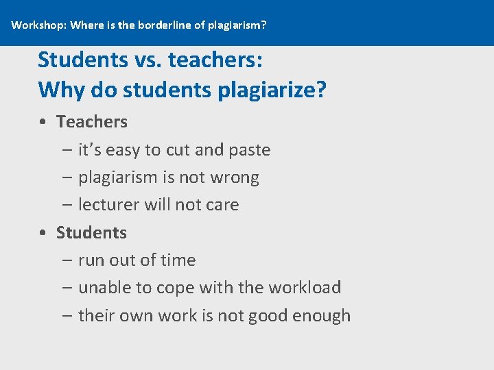 Workshop: Where is the borderline of plagiarism? Students vs. teachers: Why do students plagiarize?