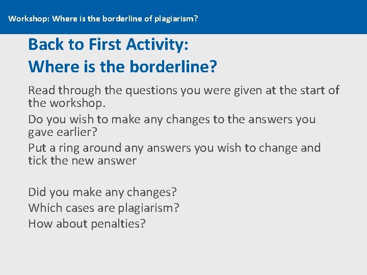 Workshop: Where is the borderline of plagiarism? Back to First Activity: Where is the