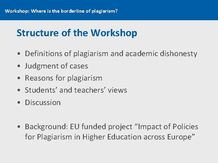 Workshop: Where is the borderline of plagiarism? Structure of the Workshop • • •