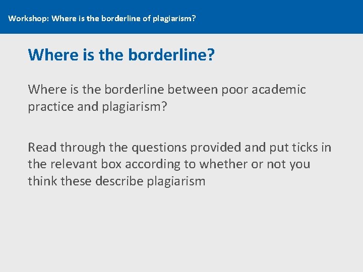 Workshop: Where is the borderline of plagiarism? Where is the borderline? Where is the