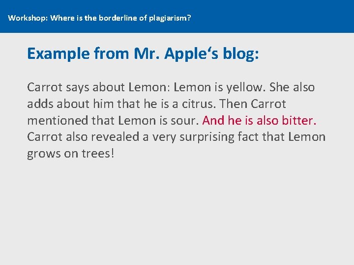 Workshop: Where is the borderline of plagiarism? Example from Mr. Apple‘s blog: Carrot says