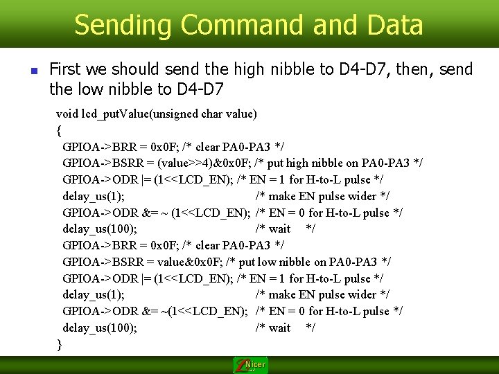 Sending Command Data n First we should send the high nibble to D 4