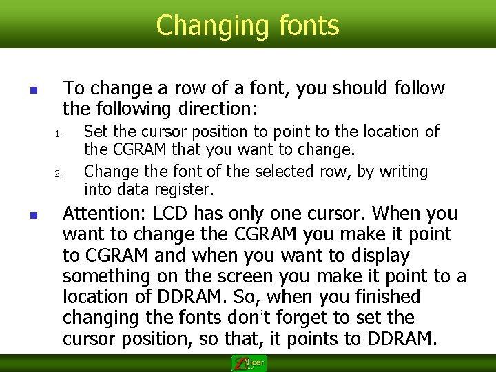 Changing fonts To change a row of a font, you should follow the following