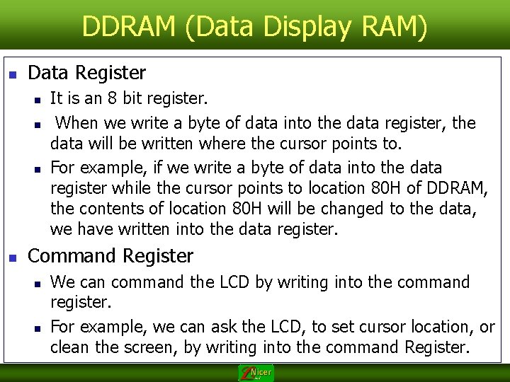 DDRAM (Data Display RAM) n Data Register n n It is an 8 bit